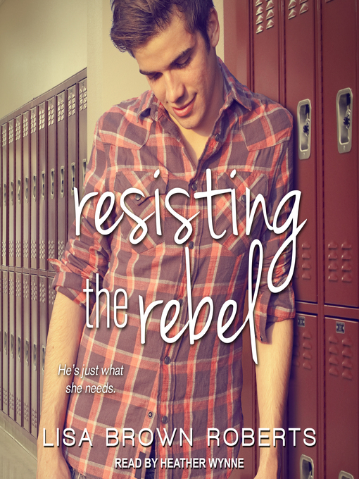 Title details for Resisting the Rebel by Lisa Brown Roberts - Available